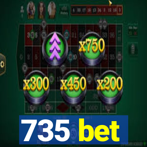 735 bet